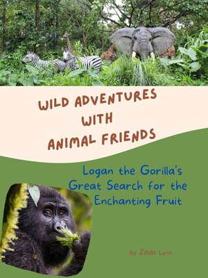 cover image of Logan the Gorilla's Great Search for Enchanting Fruit